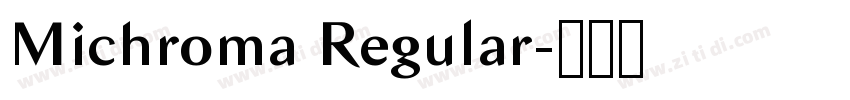 Michroma Regular字体转换 Michroma Regular字体转换